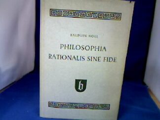 <b>Noll, Balduin.</b><br />Philosophia Rationalis sine Fide.