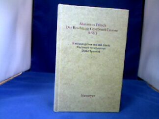 <b>Fritsch, Ahasverus.</b><br />Der beschämte Geschenck-Fresser (1684). Hrsg. von Detlef Ignasiak.