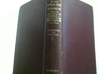 <b>Overton, John H. and Frederic Relton.</b><br />The English Chruch. From the accession of George I. to the end of the eighteenth century (1714-1800).