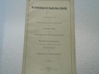 <b>Goldfriedrich, Johann.</b><br />Die Bedeutung der Kantischen Ästhetik.