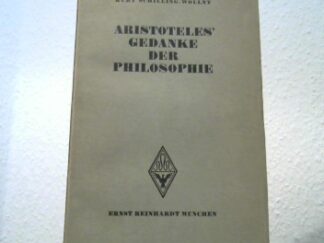 <b>Schilling-Wollny, Kurt.</b><br />Aristoteles` Gedanke der Philosophie.