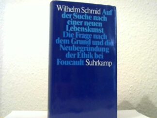 <b>Schmid, Wilhelm.</b><br />Auf der Suche nach einer neuen Lebenskunst.