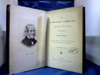 <b>Sophokles.</b><br />Des Sophokles Antigone Griechisch und Deutsch. Hrsg. von August Boeckh.