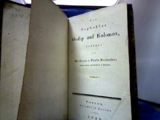 <b>Sophokles und Franz von Paula Hocheder [Ed.].</b><br />Des Sophokles Oedip auf Kolonos erklärt von Dr. Franz von Paula Hocheder,