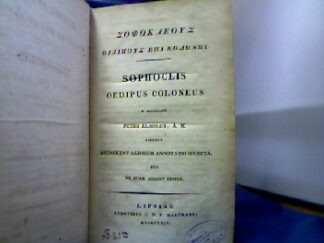 <b>SophoklesPeter Elmsley [Ed.] und Richard Franz Philip Brunck [Ann].</b><br />Sophokleus Oidipus epi Kolonoi [greec] :Sophoclis Oedipus Coloneus e recensione Petri Elmsley accedit Brunckii et aliorum annotatio selecta, cui et suam addidit editor.