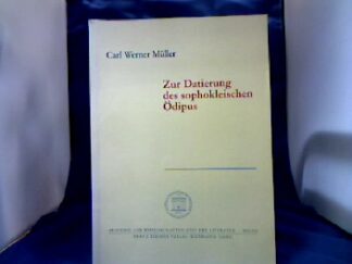 <b>Müller, Carl Werner.</b><br />Zur Datierung des sophokleischen Ödipus.