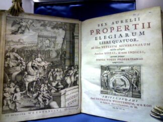 <b>Propertius, Sextus.</b><br />Sex. Aurelii Propertii Elegiarum libri quatuor : ad fidem veterum membranarum sedulo castigati. Accedunt notae, & terni indices; quorum primus omnes voces Propertianas complectitur.
