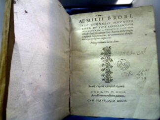<b>Cornelius Nepos und Denys Lambin (ed.).</b><br />Aemilii Probi seu Cornelii Nepotis Liber de vita excellentium imperatorum / a Dionysio Lambino . complurib. locis emendatus et commentariis plenissimis atque vtilissimis explicatus, nunc primum in lucem editus.