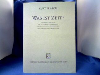 <b>Flasch, Kurt.</b><br />Was ist Zeit? Augustinus von Hippo. Das XI. Buch der Confessiones. Historisch-philosophische Studie.
