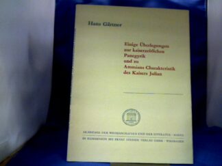 <b>Gärtner, Hans.</b><br />Einige Überlegungen zur kaiserzeitlichen Panegyrik und zu Ammians Charakteristik des Kaisers Julian.