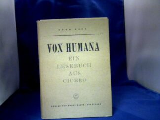 <b>Seel, Hrsg., Otto.</b><br />Vox Humana. Ein Lesebuch aus Cicero. Hrsg. und übersetzt von Otto Seel.