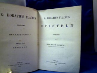 <b>Horaz, [Q. Horatius Flaccus].</b><br />Q. Horatius Flaccus, Episteln. Erklärt von Harmann  Schütz.