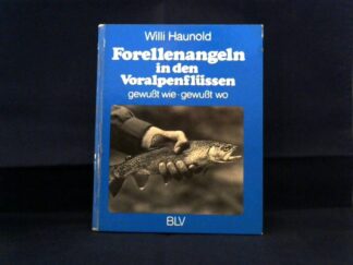 <b>Haunold, Willi.</b><br />Forellenangeln in den Voralpenflüssen.