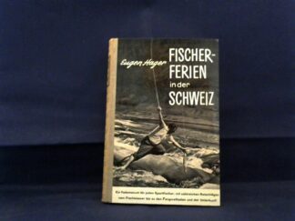 <b>Hager, Eugen.</b><br />Fischerferien in der Schweiz.