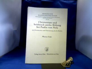 <b>Erdt, Werner.</b><br />Christentum und heidnisch-antike Bildung bei Paulin von Nola. Mit Kommentar und Übersetzung des 16. Briefes.
