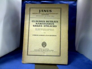 <b>Schissel-Fleschenberg, Othmar.</b><br />Claudius Rutilius Namatianus gegen Stilicho. Mit rhetorischen Exkursen zu Cicero, Hermogenes, Rufus.