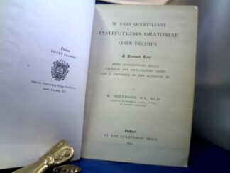 <b>Quintilianus.</b><br />M. Fabi Quintiliani Institutionis Oratoriae Liber Decimus. A. Revised Text. Ed. by W. Peterson.