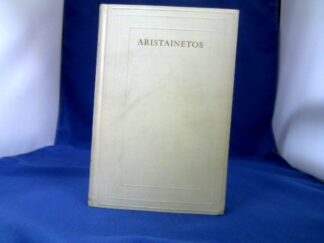 <b>Aristainetos.</b><br />Erotische Briefe. Eingeleitet, neu übertragen und erläutert von Albin Lesky.