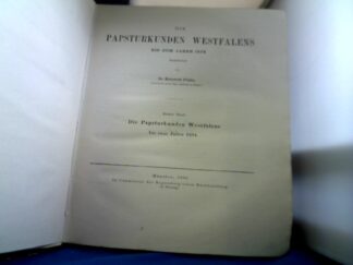 <b>Finke (Bearb.), Heinrich.</b><br />Die Papsturkunden Westfalens bis zum Jahre 1378. Erster Theil: Die Papsturkunden bis zum Jahre 1304.