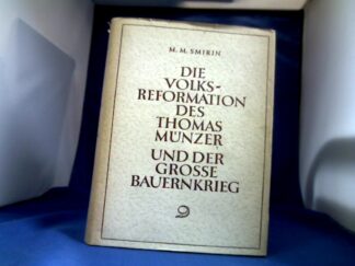 <b>Smirin, M.M.</b><br />Die Volksreformation des Thomas Münzer und der grosse Bauernkrieg. Übersetzt von Hans Nichtweiss.