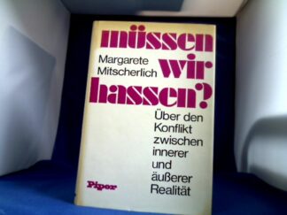 <b>Mitscherlich, Margarete.</b><br />Müssen wir hassen?
