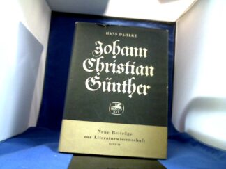 <b>Dahlke, Hans.</b><br />Johann Christian Günther. Seine dichterische Entwicklung.
