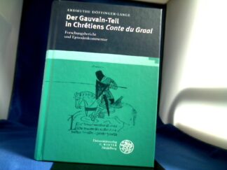 <b>Döffinger-Lange, Erdmuthe.</b><br />Der Gauvain-Teil in Chrétiens Conte du Graal : Forschungsbericht und Episodenkommentar.