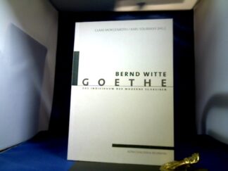 <b>Witte, Bernd und Claas [Hrsg.] Morgenroth.</b><br />Goethe : das Individuum der Moderne schreiben ; Bernd Witte zum 65. Geburtstag.