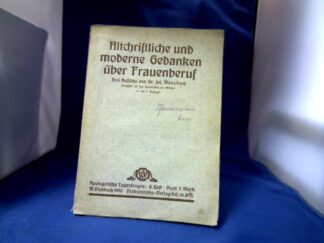 <b>Mausbach, Joseph.</b><br />Altchristliche und moderne Gedanken über Frauenberuf. 3 Aufsätze.
