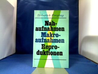 <b>Freytag, Heinrich.</b><br />Nahaufnahmen, Makroaufnahmen, Reproduktionen.