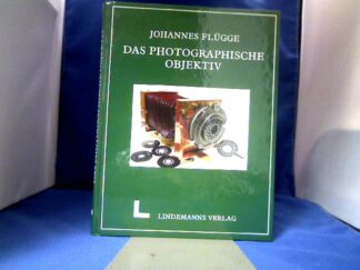 <b>Flügge, Johannes.</b><br />Das photographische Objektiv.