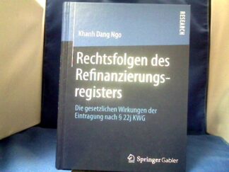 <b>Ngo, Khanh Dang.</b><br />Rechtsfolgen des Refinanzierungsregisters : die gesetzlichen Wirkungen der Eintragung nach § 22j KWG.