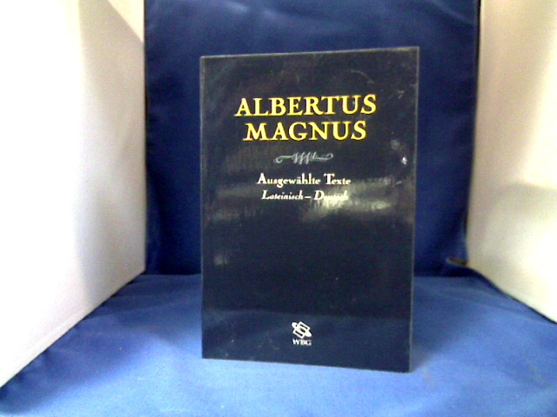 <b>Albertus, Magnus und Albert (Hrsg.) Fries.</b><br />Ausgewählte Texte : lateinisch-deutsch.