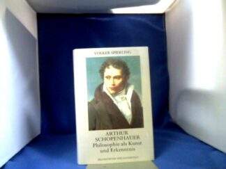 <b>Spierling, Volker.</b><br />Arthur Schopenhauer : Philosophie als Kunst und Erkenntnis.