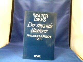 <b>Dirks, Walter.</b><br />Der singende Stotterer : autobiograph. Texte.