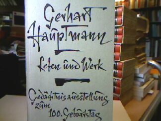 <b>Hauptmann, Gerhart.</b><br />Gerhart Hauptmann. Leben und Werk