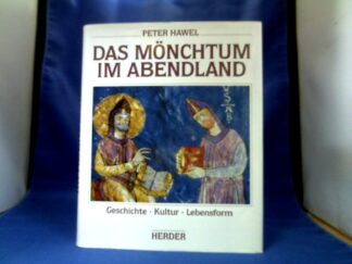 <b>Hawel, Peter.</b><br />Das Mönchtum im Abendland : Geschichte, Kultur, Lebensform.