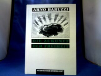 <b>Baruzzi, Arno.</b><br />Die Zukunft der Freiheit.