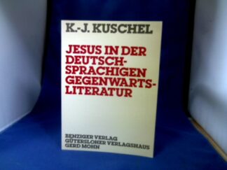 <b>Kuschel, Karl-Josef.</b><br />Jesus in der deutschsprachigen Gegenwartsliteratur.