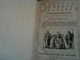 <b></b><br />Officia propria sanctorum civitatis & archidioecesis Coloniensis / Ferdinandi archiepiscopi & principis electoris Coloniensis ... jussu & autoritate recognita, atque ad normam Breviarii Romani accomodata, & seorsim edita, in gratiam & usum eorum, qui in eadem civitate vel archidioecesi commorante Breviario utuntur Romano.