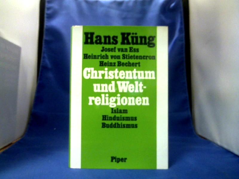 <b>Küng, Hans (Mitverf.).</b><br />Christentum und Weltreligionen : Hinführung zum Dialog mit Islam, Hinduismus u. Buddhismus.