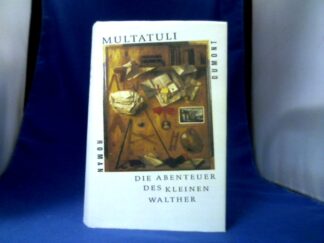 <b>Multatuli und Arnold (Bearb.) Thünker.</b><br />Die Abenteuer des kleinen Walther : [Roman].