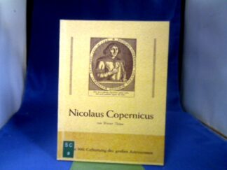 <b>Thimm, Werner.</b><br />Nicolaus Copernicus : Zierde d. Bistums Ermland u. ganz Preussens, seines Vaterlands; ein Bilderbogen z. 500. Geburtstag d. grossen Astronomen.