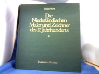 <b>Bernt, Walther (Hrsg.).</b><br />Die niederländischen Maler und Zeichner des 17. Jahrhunderts : 905 Künstler mit 2280 Abbildungen in fünf Bänden.
