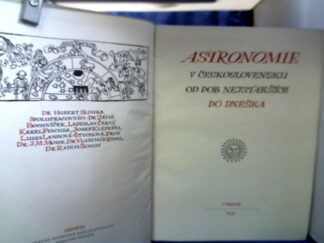 <b>Slouka  (Hrsg.), Hubert.</b><br />Astronomie. V Ceskoslovensku od dob Nejstarsich do Dneska. Tschechisch-Russisch-Englisch.