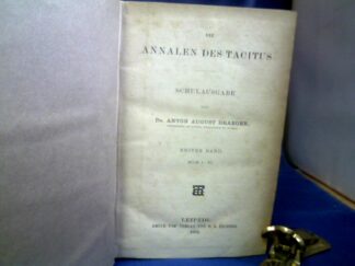 <b>Tacitus, P. Conelius.</b><br />Die Annalen des Tacitus. 2 Bände in 1 Band. Schulausgabe von Anton August Draeger