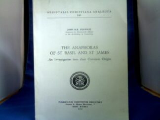 <b>Fenwick, John R.K.</b><br />The Anaphoras of St. Basil and St. James. An Investigation into their Common Origin.
