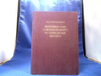 <b>Bodanius, Walter.</b><br />Benehmen und Lebenszuschnitt in gebildeten Kreisen.