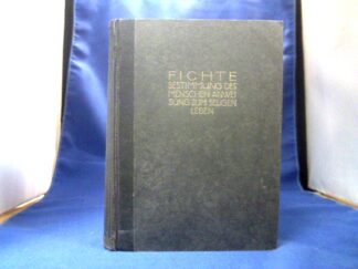 <b>Fichte, Johann Gottlieb.</b><br />Bestimmung des Menschen und Anweisung zum seligen Leben. Mit Einl. und hrsg. von August Messer.