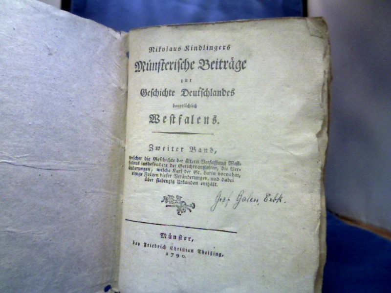 <b>Kindlinger, (Nikolaus) Venantius.</b><br />Münsterische Beiträge zur Geschichte Deutschlands hauptsächlich Westfalens. 3 Teile in 4 Bänden. Band 2 in zwei Teilen.